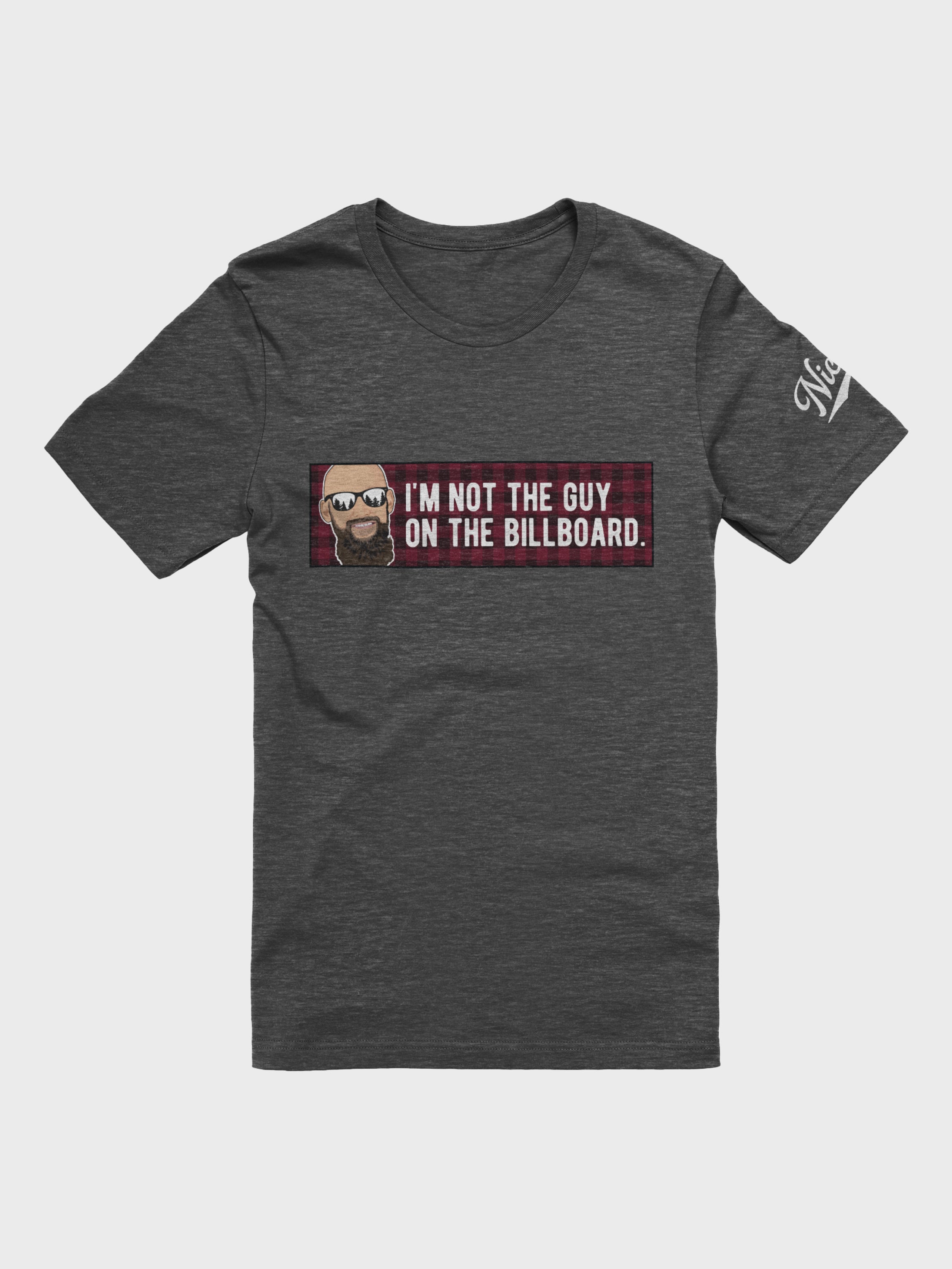 も*ん様 everyone billboard tee shirt (ASH) i'm not the guy on the billboard tee – Get Nicolet