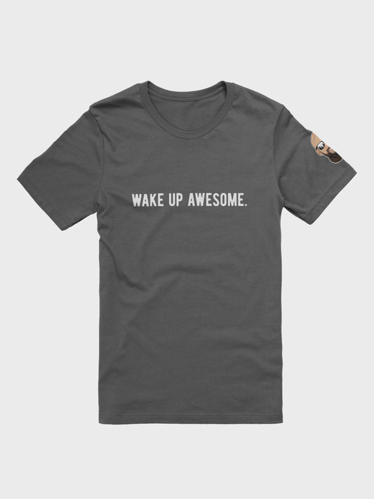 wake up awesome tee