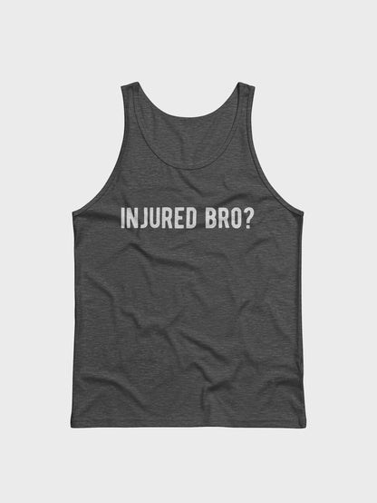 injured bro? tank