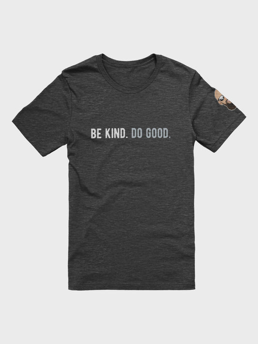 Black heather  t-shirt with 'BE KIND. DO GOOD.' text on a white background
