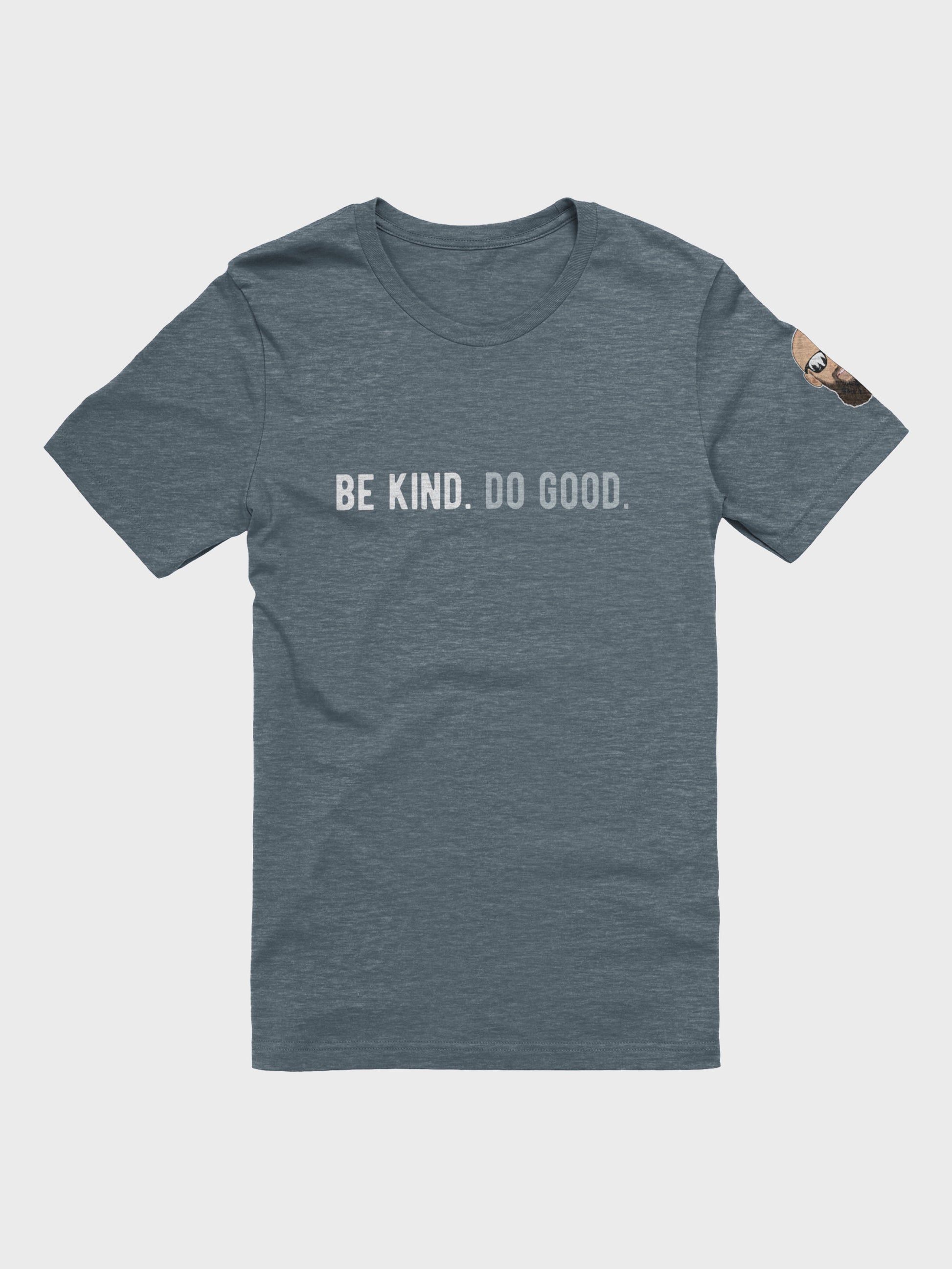 Blue gray t-shirt with 'BE KIND. DO GOOD.' text on a white background