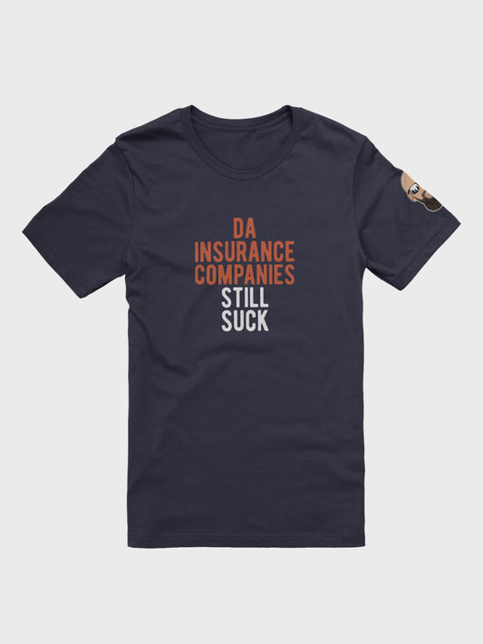 da insurance companies still suck tee - navy