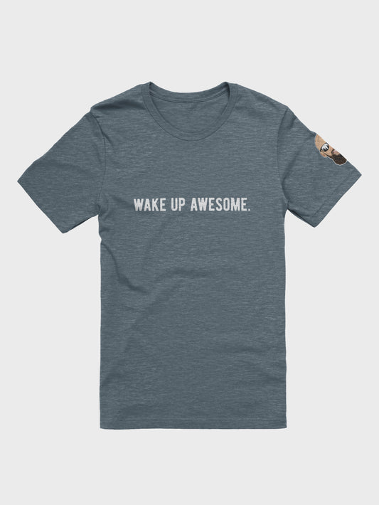 wake up awesome tee
